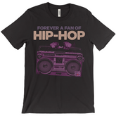 Forever A Fan of Hip-Hop T-Shirt
