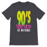 90's Hip Hop or Nothing! T-Shirt