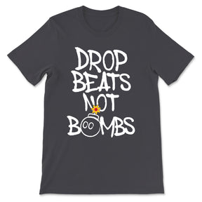 Drop Beats Not Bombs T-Shirt Metal
